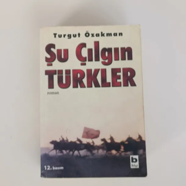 Turgut Özakman - Şu Çılgın Türkler