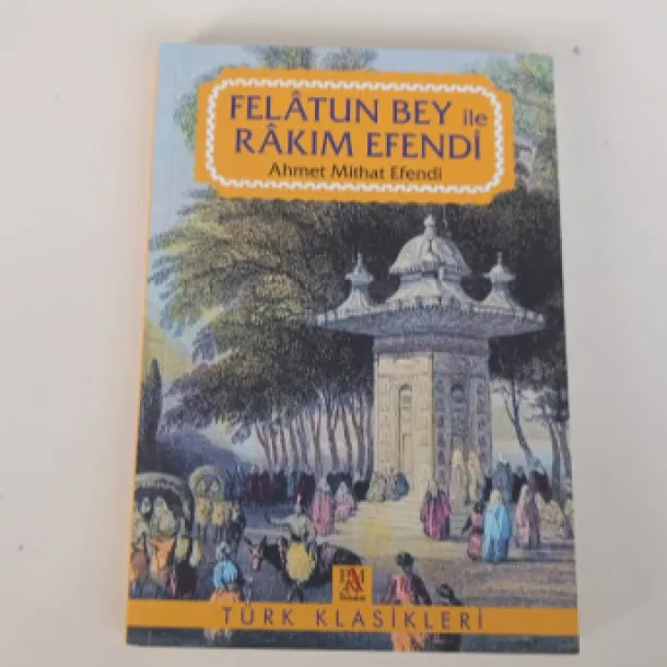 Felatun Bey ile  Rakım Efendi - Ahmet Mithat Efendi