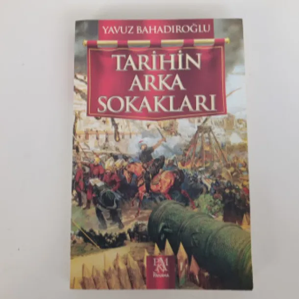 Tarihin Arka Sokakları - Yavuz Bahadıroğlu